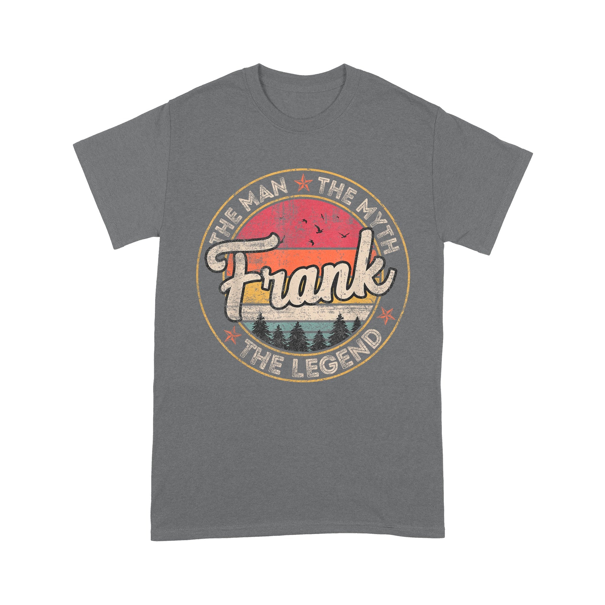 Frank The Man The Myth The Legend Unisex T-Shirt