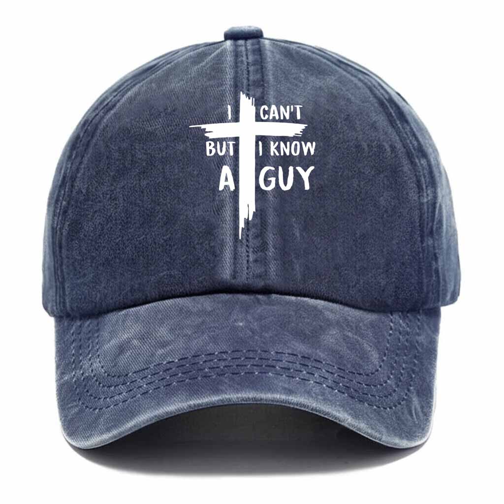 I Cant But I Know A Guy Vintage Washed Baseball Cap