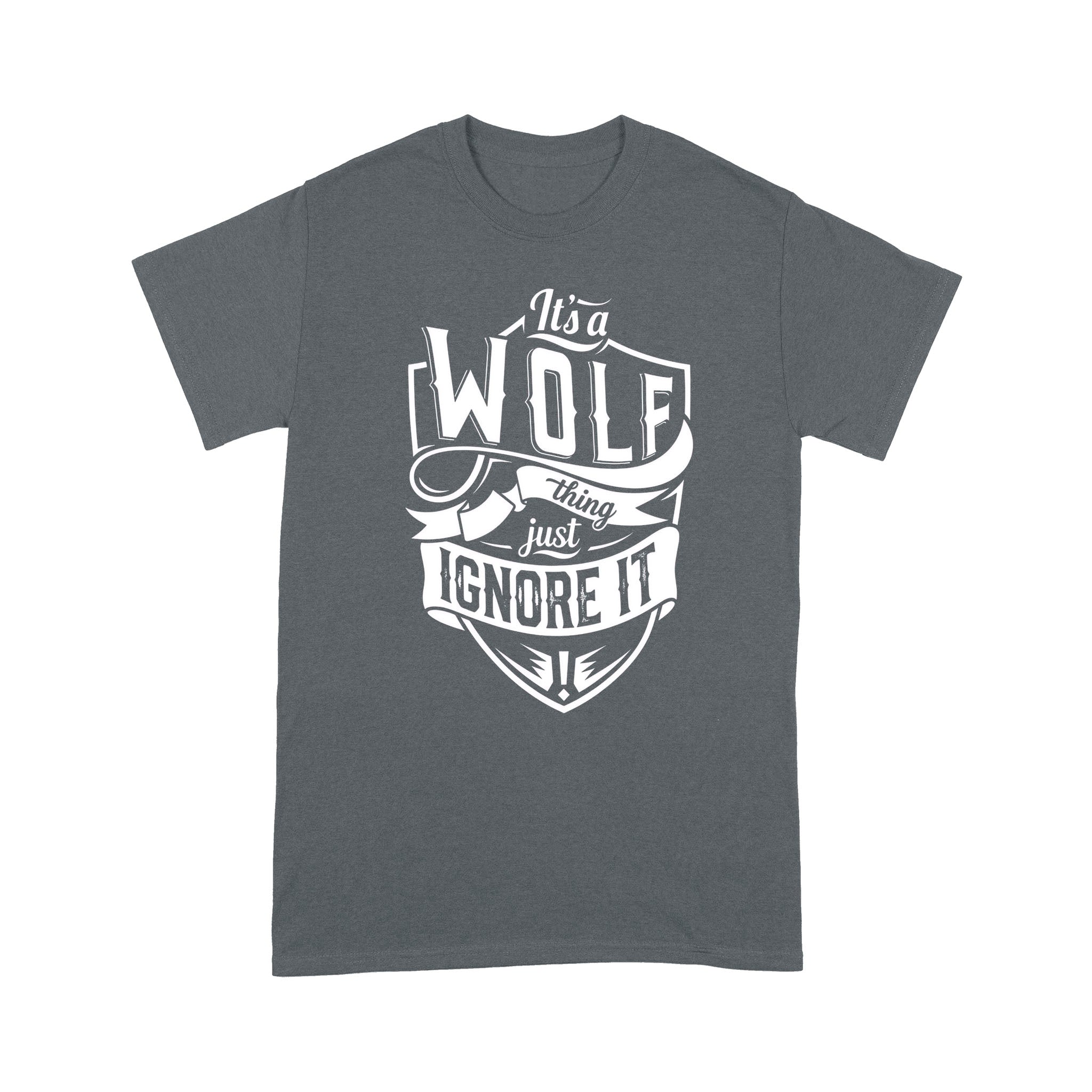 It’s a Wolf thing…just ignore it Unisex T-Shirt