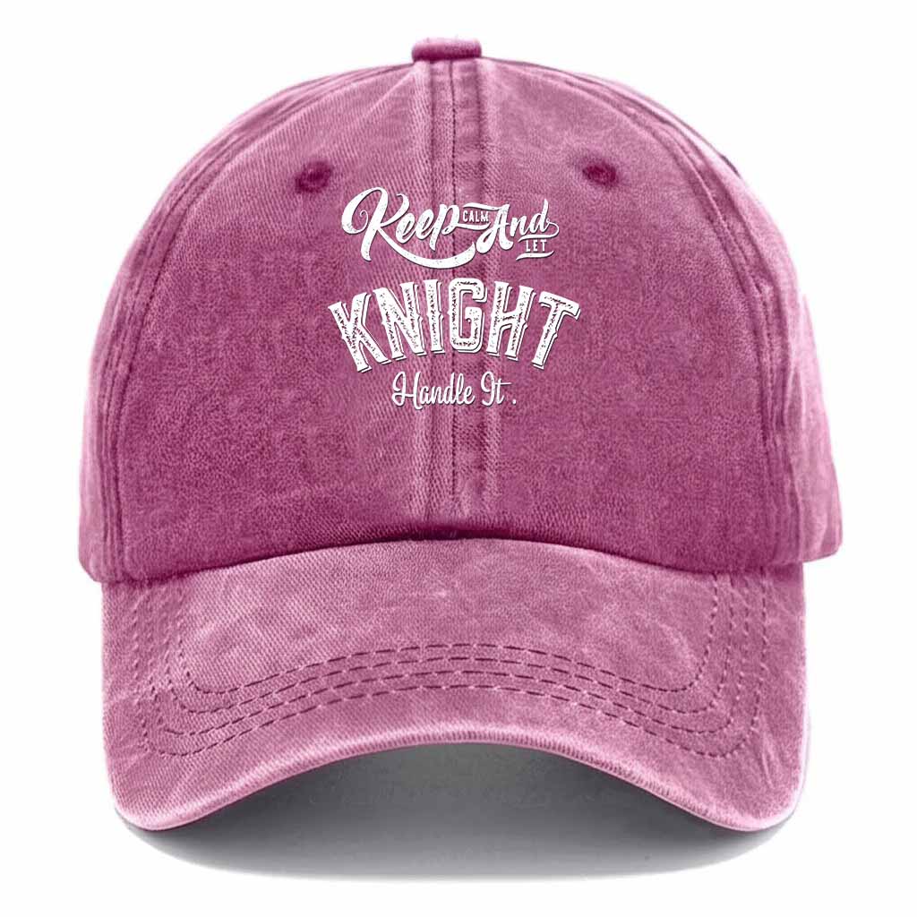 Keep Calm And Let Knight Handle It Washed Baseball Cap