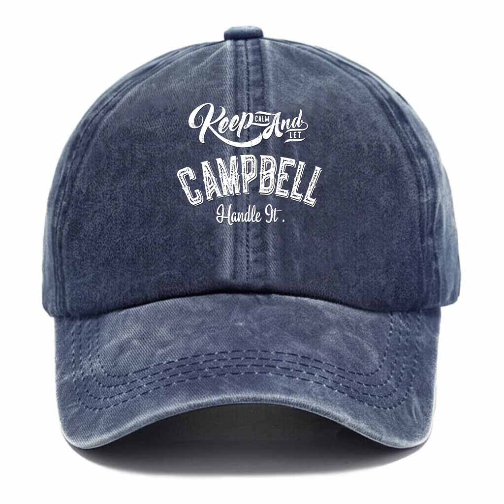 Keep Calm And Let Campbell Handle It Washed Baseball Cap