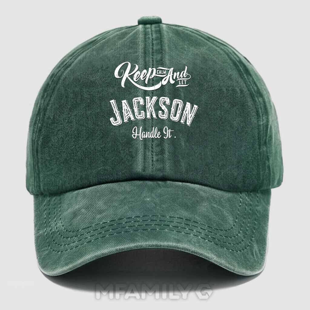 Keep Calm And Let Jackson Handle It Washed Baseball Cap