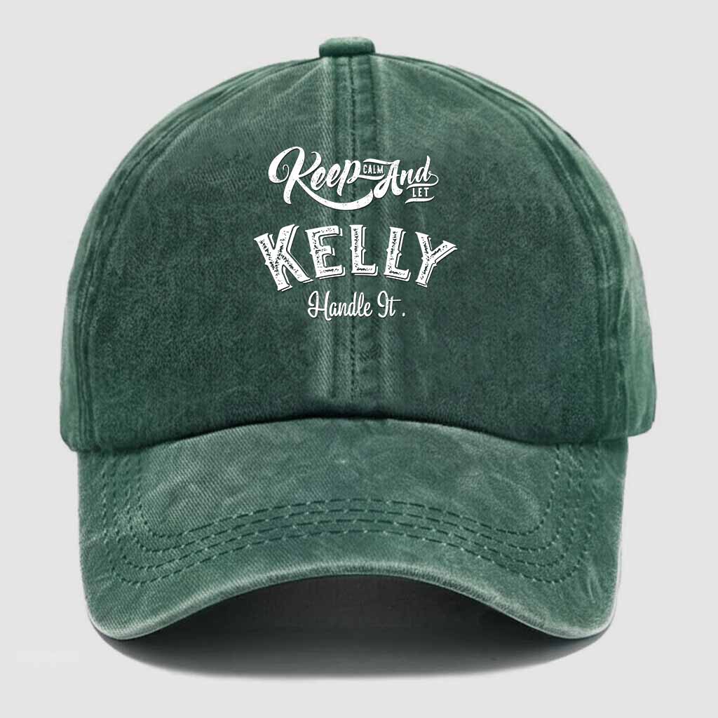 Keep Calm And Let Kelly Handle It Washed Baseball Cap