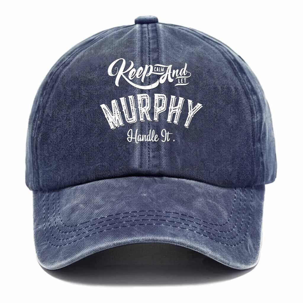 Keep Calm And Let Murphy Handle It Washed Baseball Cap