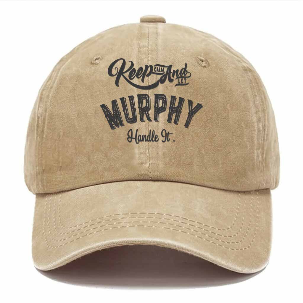 Keep Calm And Let Murphy Handle It Washed Baseball Cap