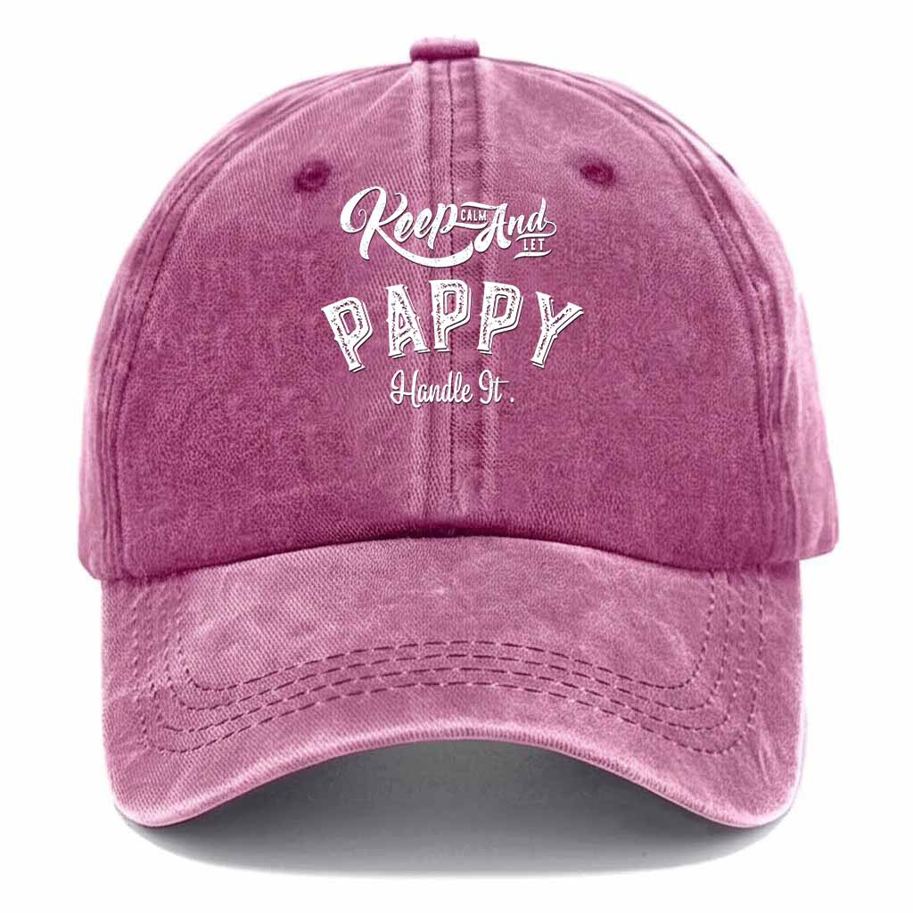 Keep Clam And Let Pappy Handle It Washed Baseball Cap