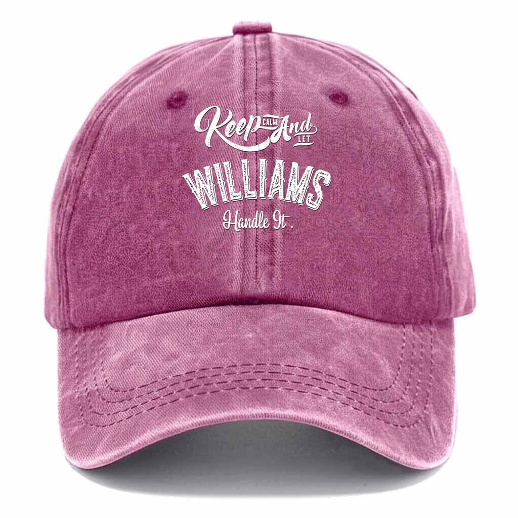 Keep Calm And Let Williams Handle It Washed Baseball Cap