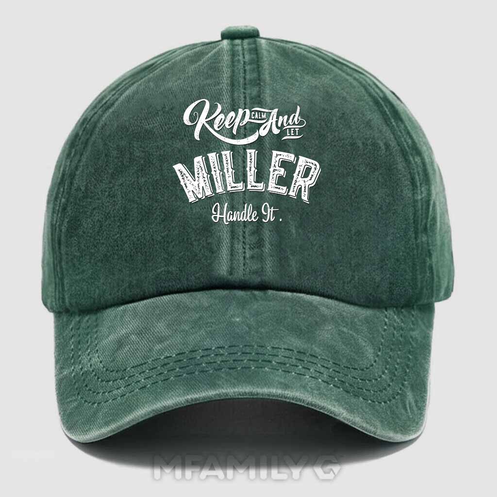 Keep Calm And Let Miller Handle It Washed Baseball Cap