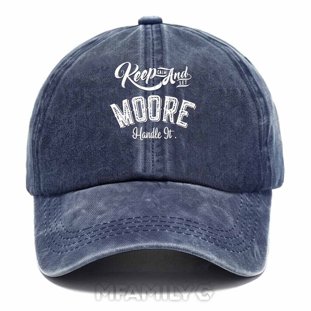 Keep Calm And Let Moore Handle It Washed Baseball Cap