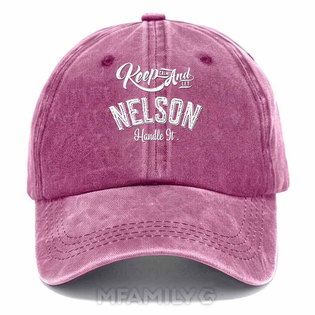 Keep Calm And Let Nelson Handle It Washed Baseball Cap
