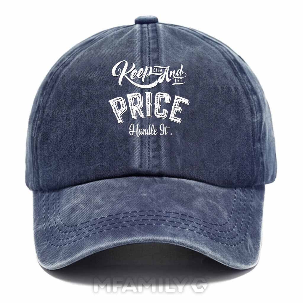 Keep Calm And Let Price Handle It Washed Baseball Cap
