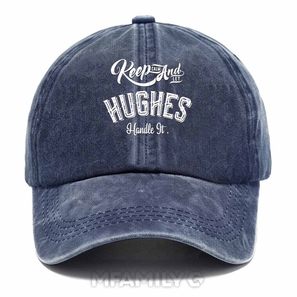 Keep Calm And Let Hughes Handle It Washed Baseball Cap