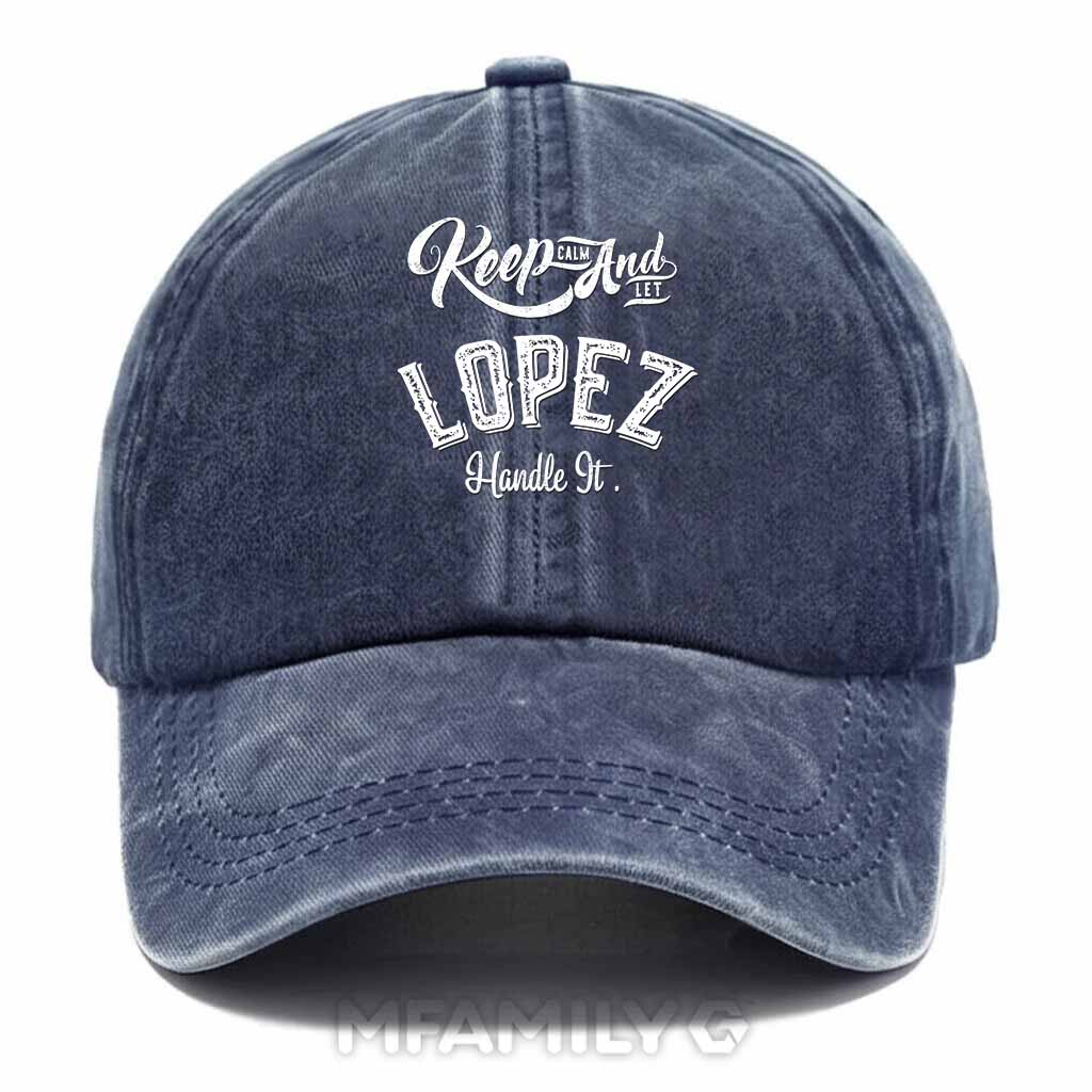 Keep Calm And Let Lopez Handle It Washed Baseball Cap