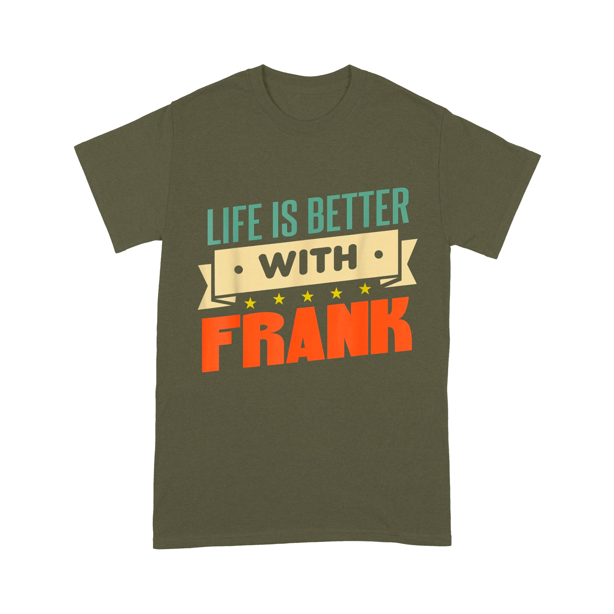 Life Is Better With Frank Unisex T-Shirt