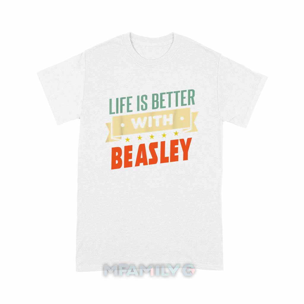Life Is Better With Beasley Unisex T-Shirt