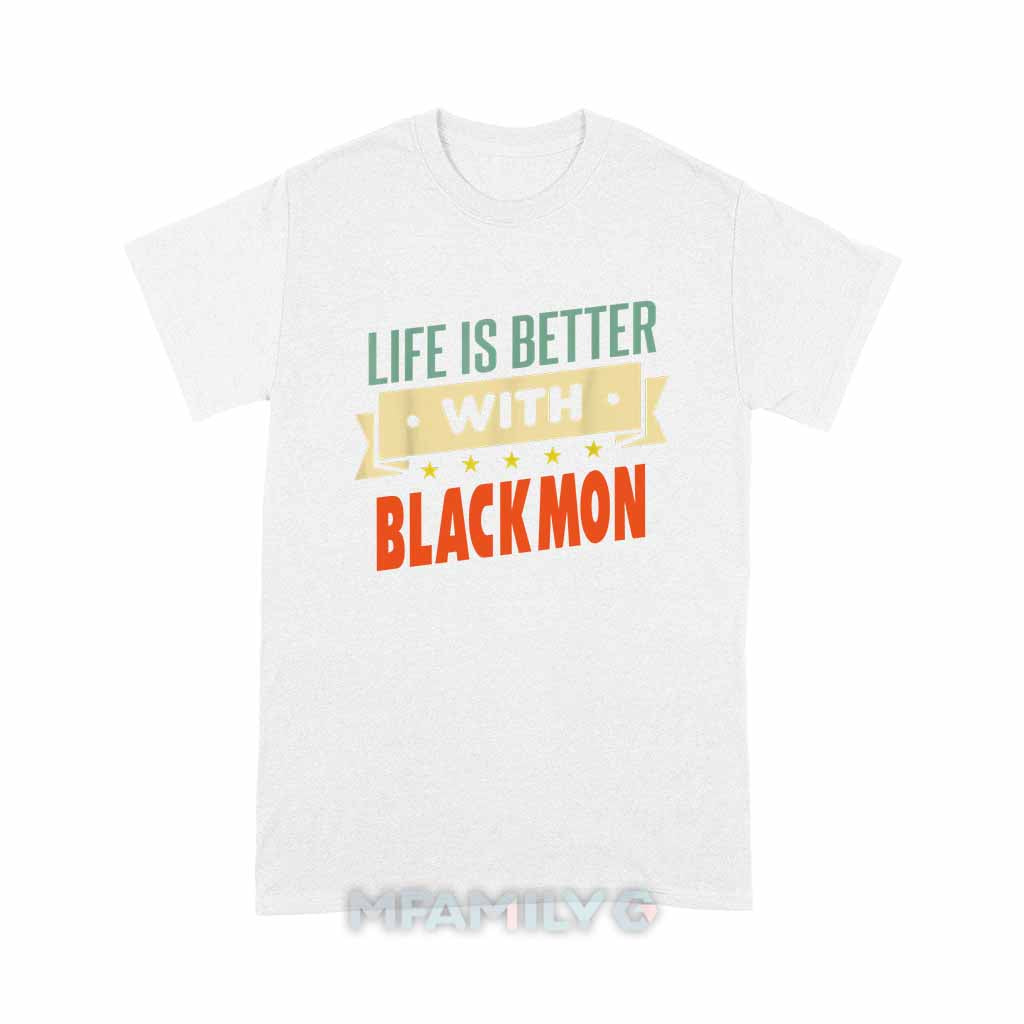 Life Is Better With Blackmon Unisex T-Shirt