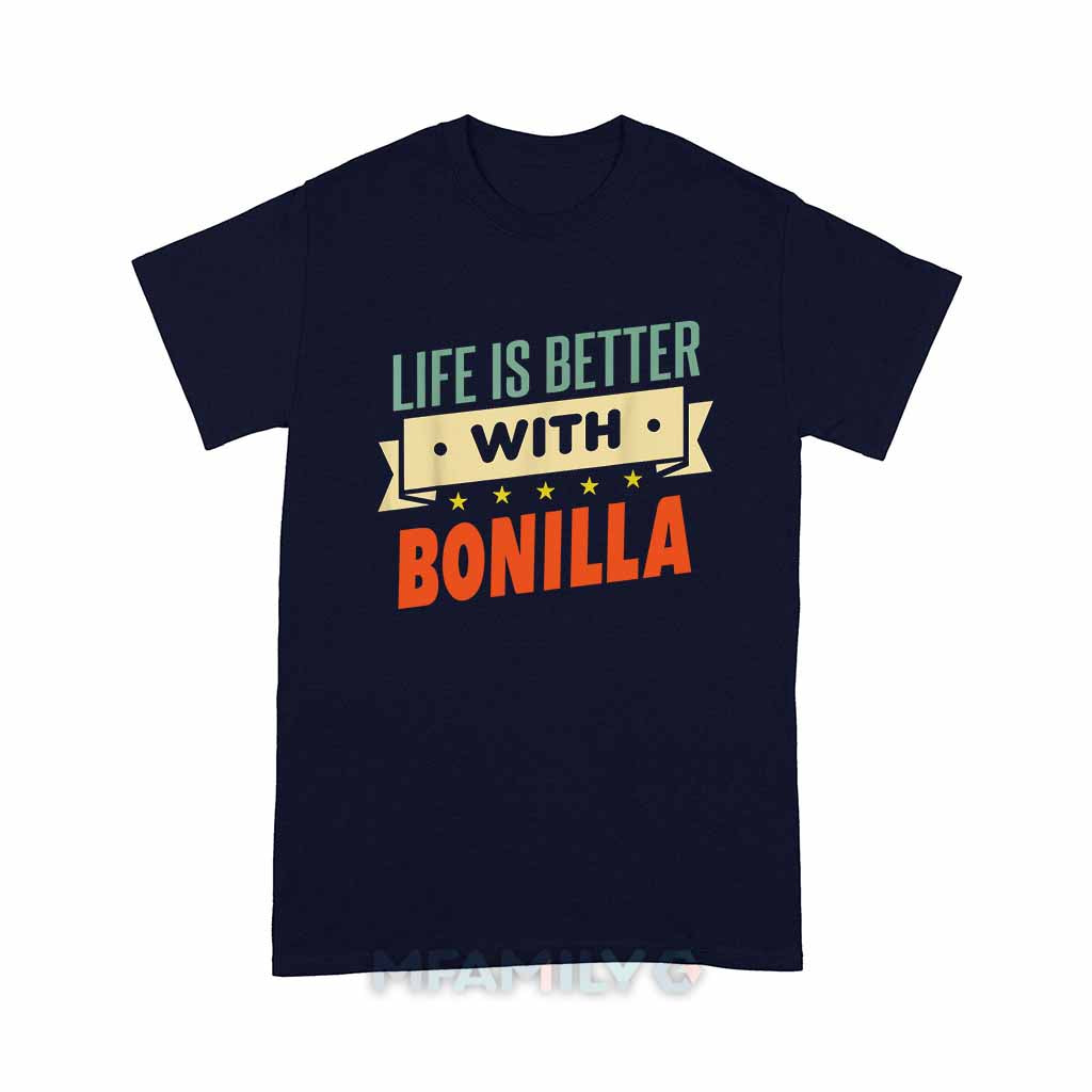 Life Is Better With Bonilla Unisex T-Shirt