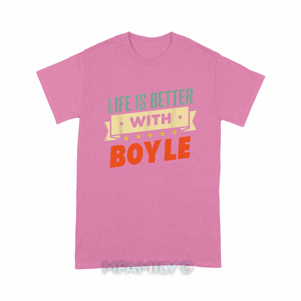 Life Is Better With Boyle Unisex T-Shirt