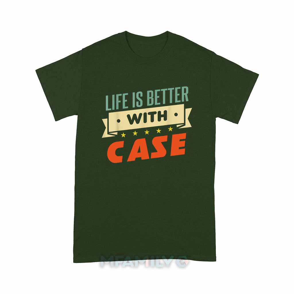 Life Is Better With Case Unisex T-Shirt