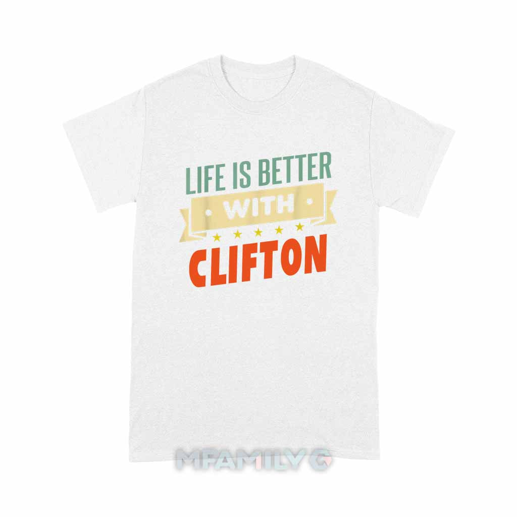 Life Is Better With Clifton Unisex T-Shirt