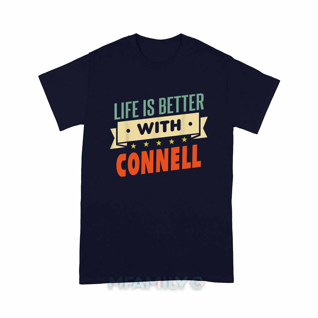 Life Is Better With Connell Unisex T-Shirt