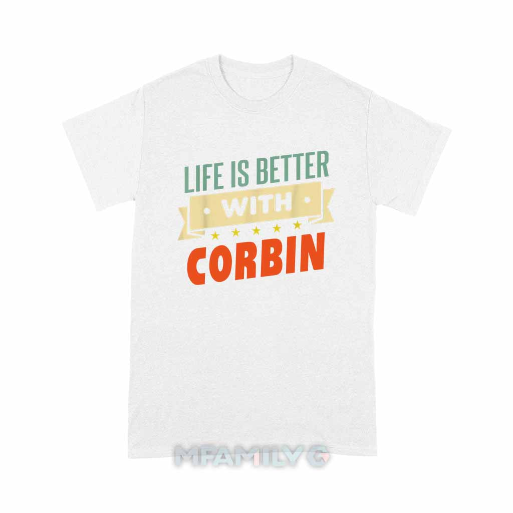 Life Is Better With Corbin Unisex T-Shirt