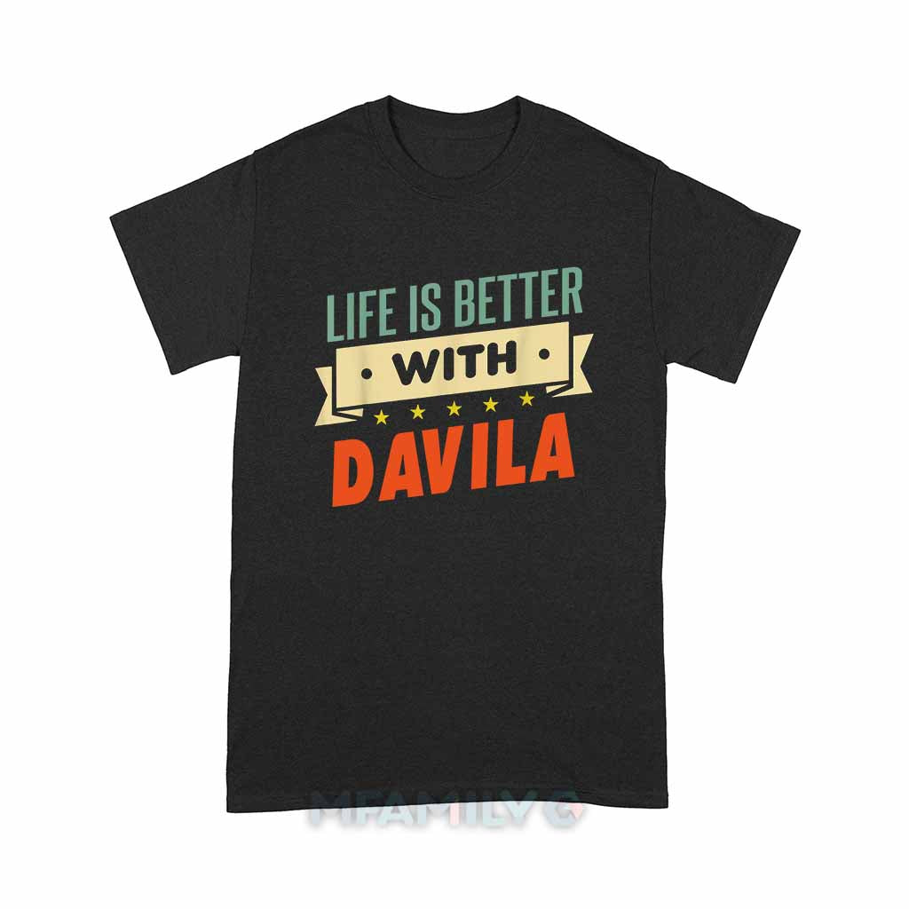 Life Is Better With Davila Unisex T-Shirt
