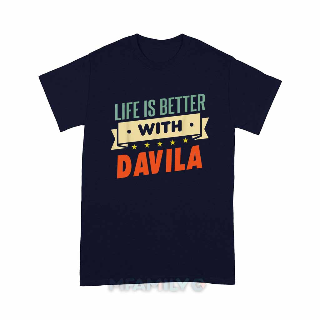 Life Is Better With Davila Unisex T-Shirt