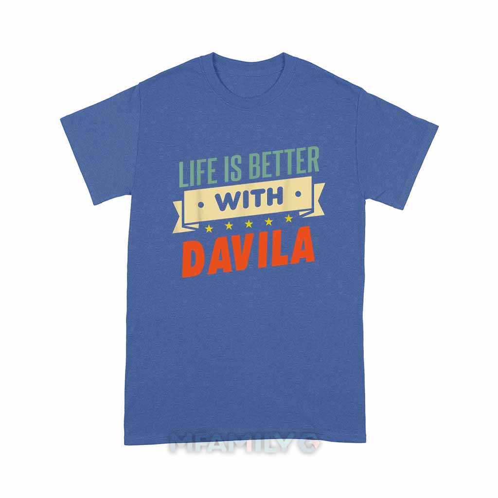 Life Is Better With Davila Unisex T-Shirt