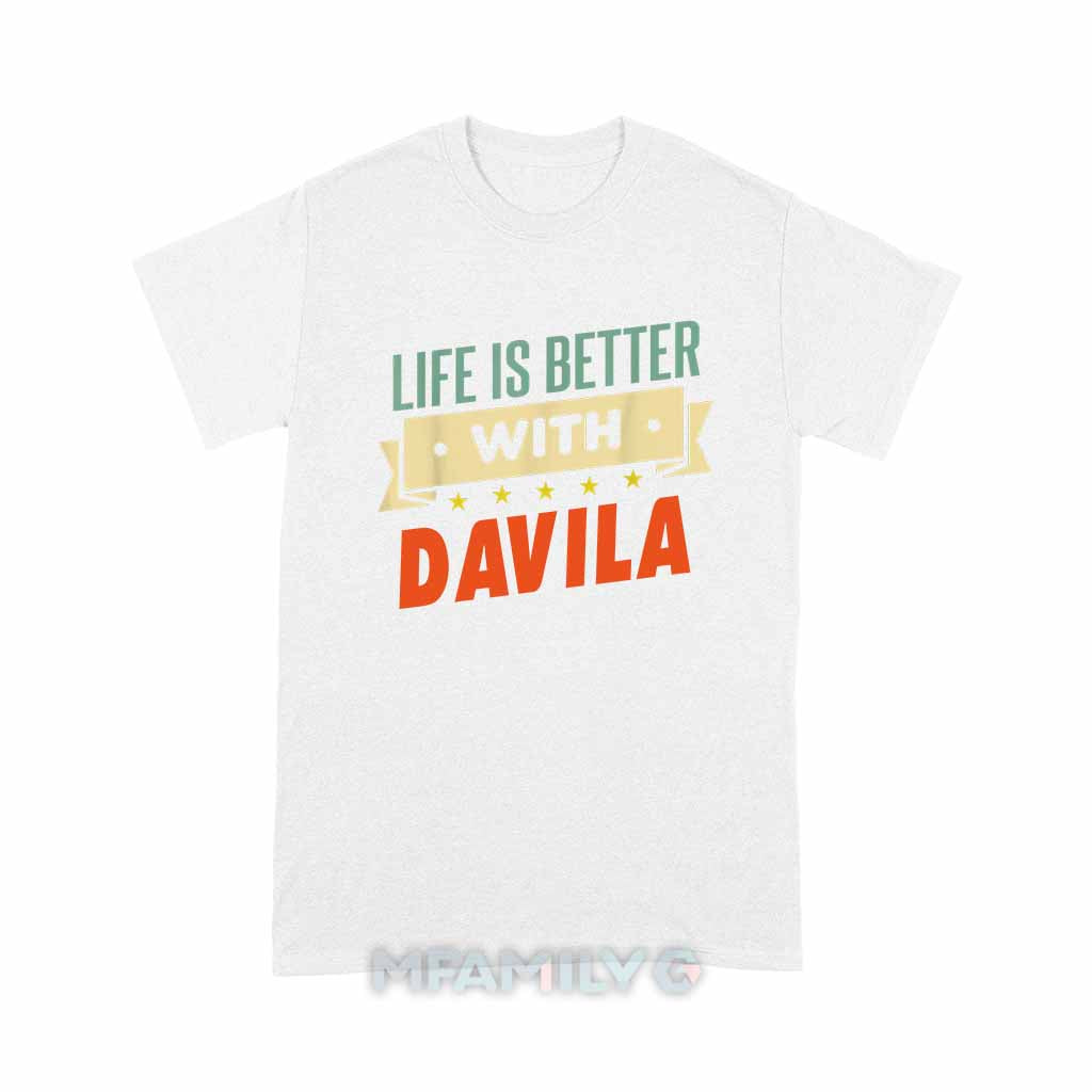 Life Is Better With Davila Unisex T-Shirt