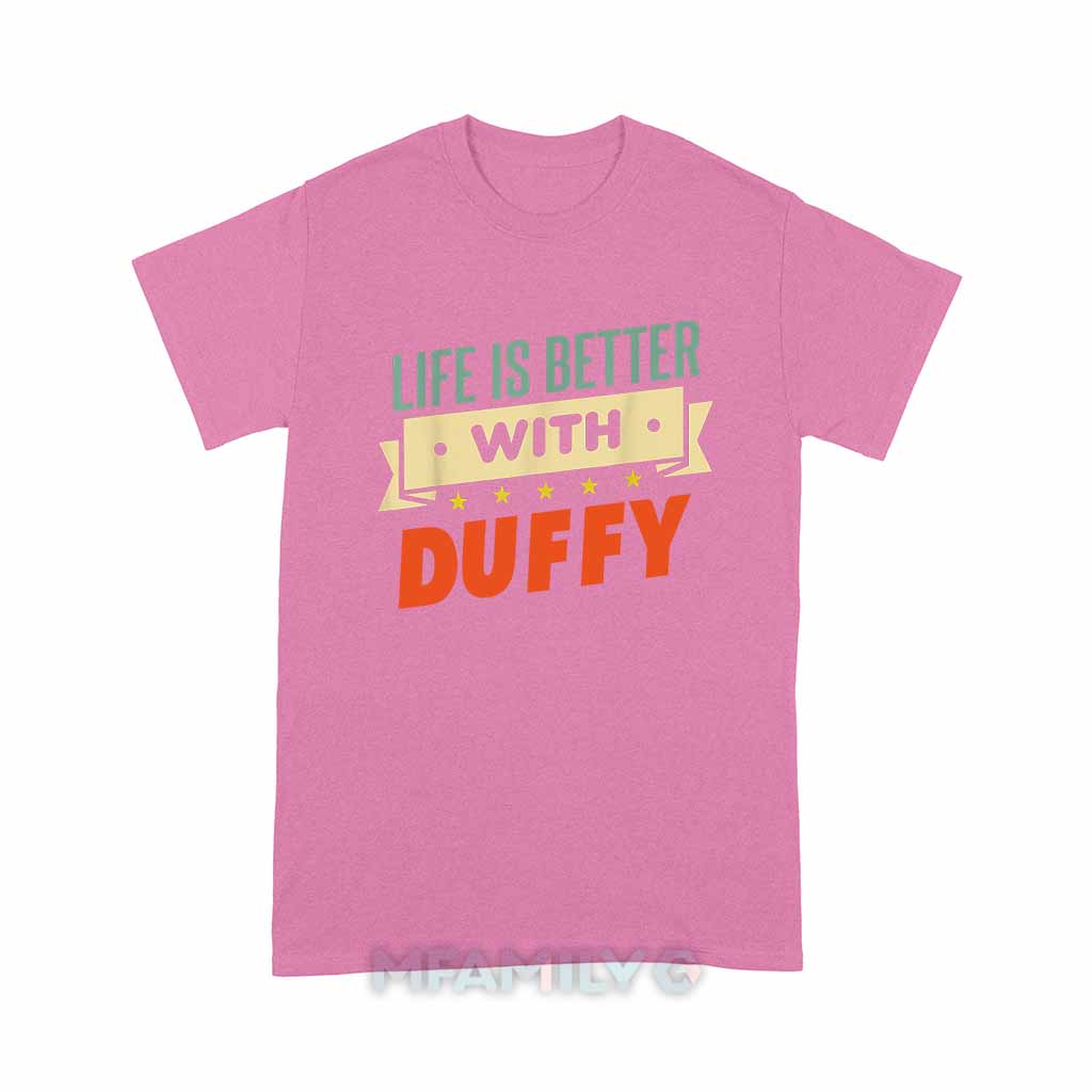 Life Is Better With Duffy Unisex T-Shirt