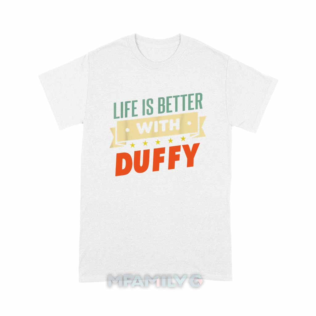 Life Is Better With Duffy Unisex T-Shirt
