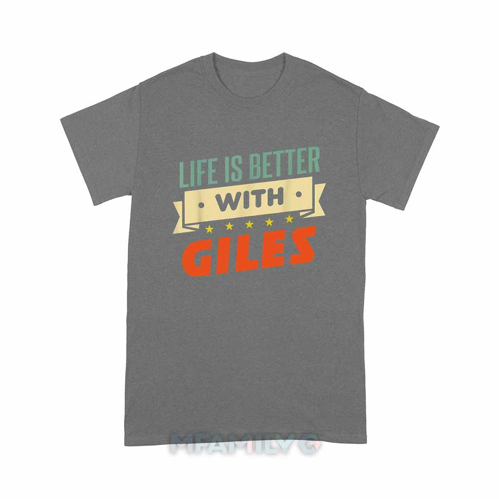 Life Is Better With Giles Unisex T-Shirt