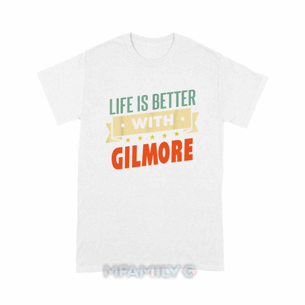 Life Is Better With Gilmore Unisex T-Shirt