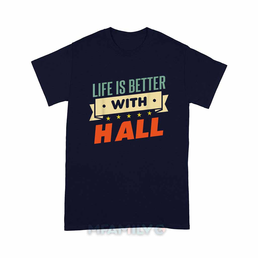 Life Is Better With Hall Unisex T-Shirt