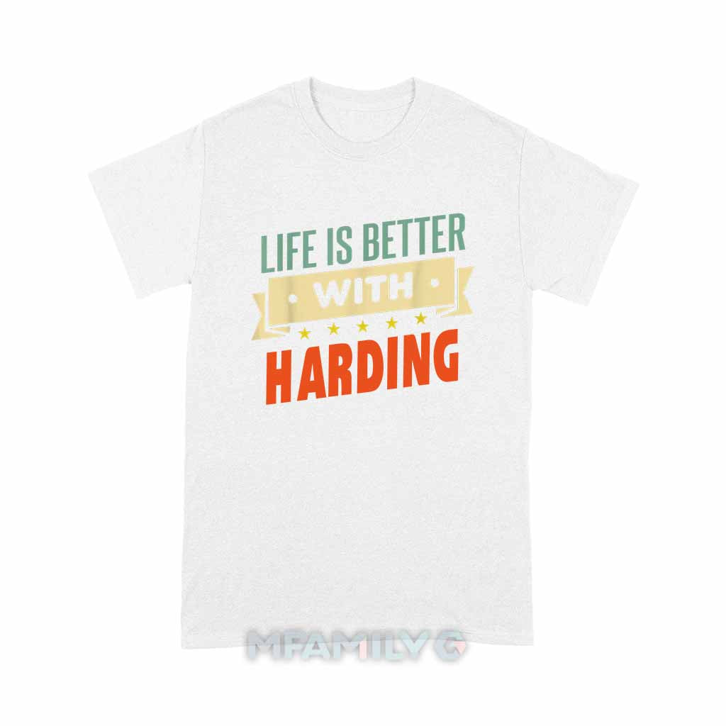Life Is Better With Harding Unisex T-Shirt