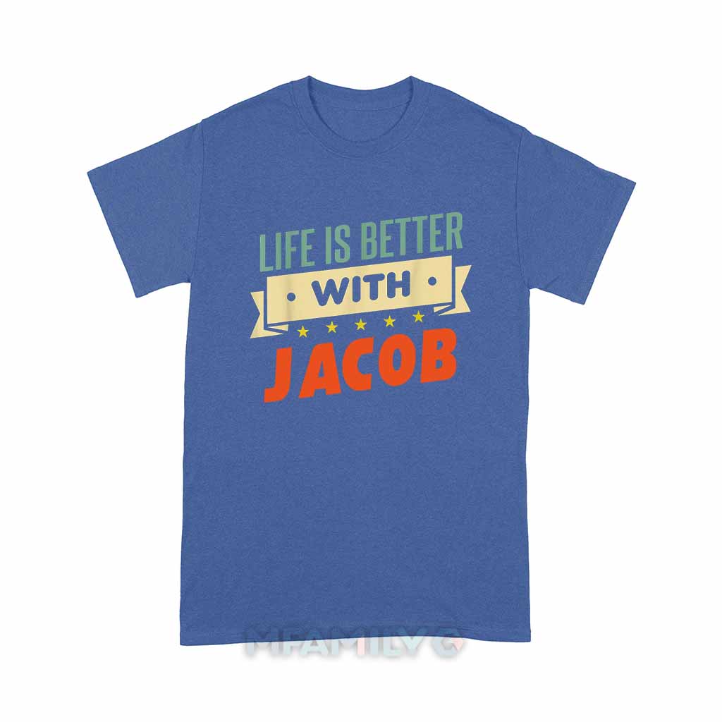 Life Is Better With Jacob Unisex T-Shirt