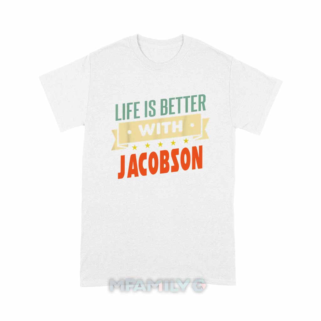 Life Is Better With Jacobson Unisex T-Shirt