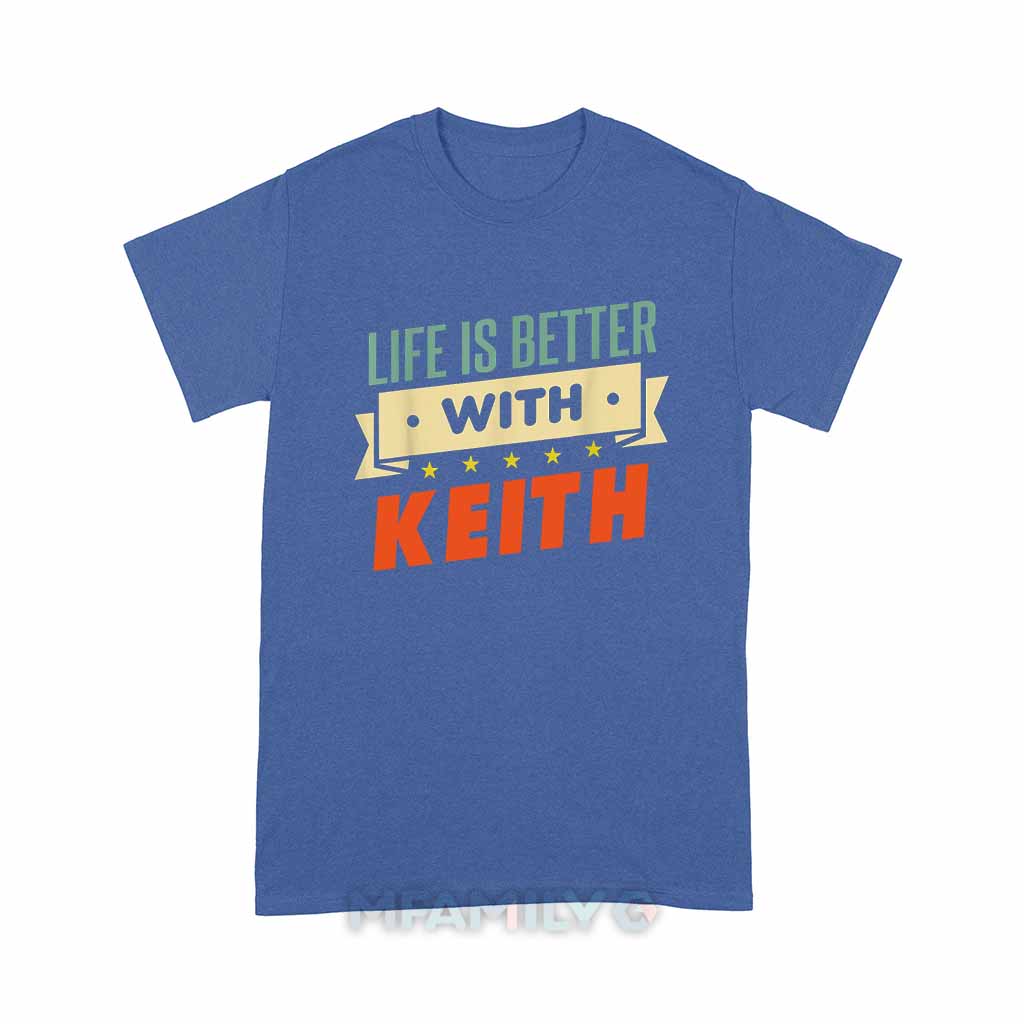 Life Is Better With Keith Unisex T-Shirt