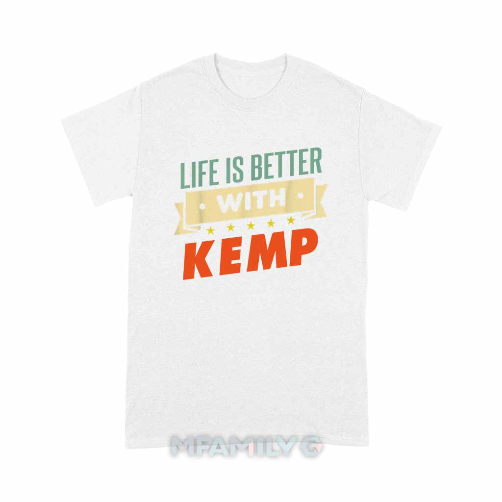 Life Is Better With Kemp Unisex T-Shirt
