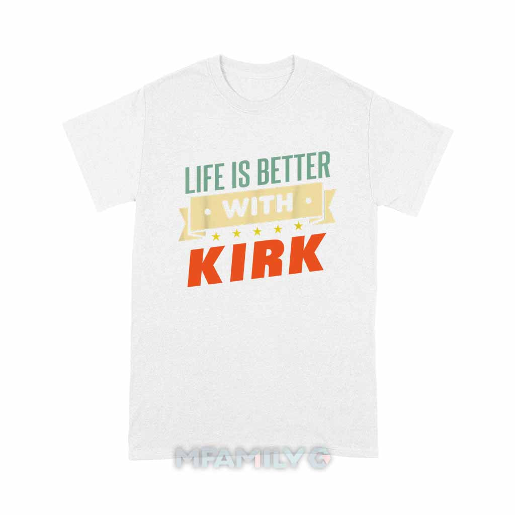 Life Is Better With Kirk Unisex T-Shirt