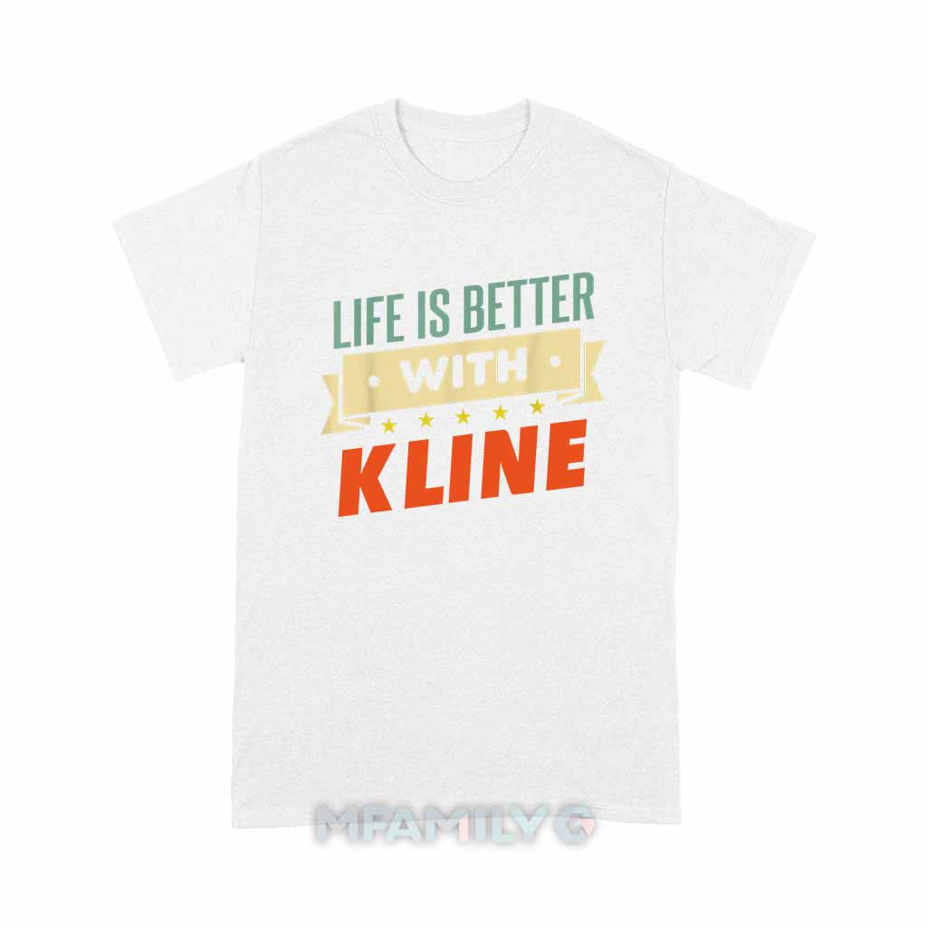 Life Is Better With Kline Unisex T-Shirt