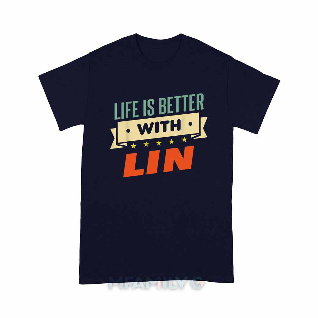 Life Is Better With Lin Unisex T-Shirt
