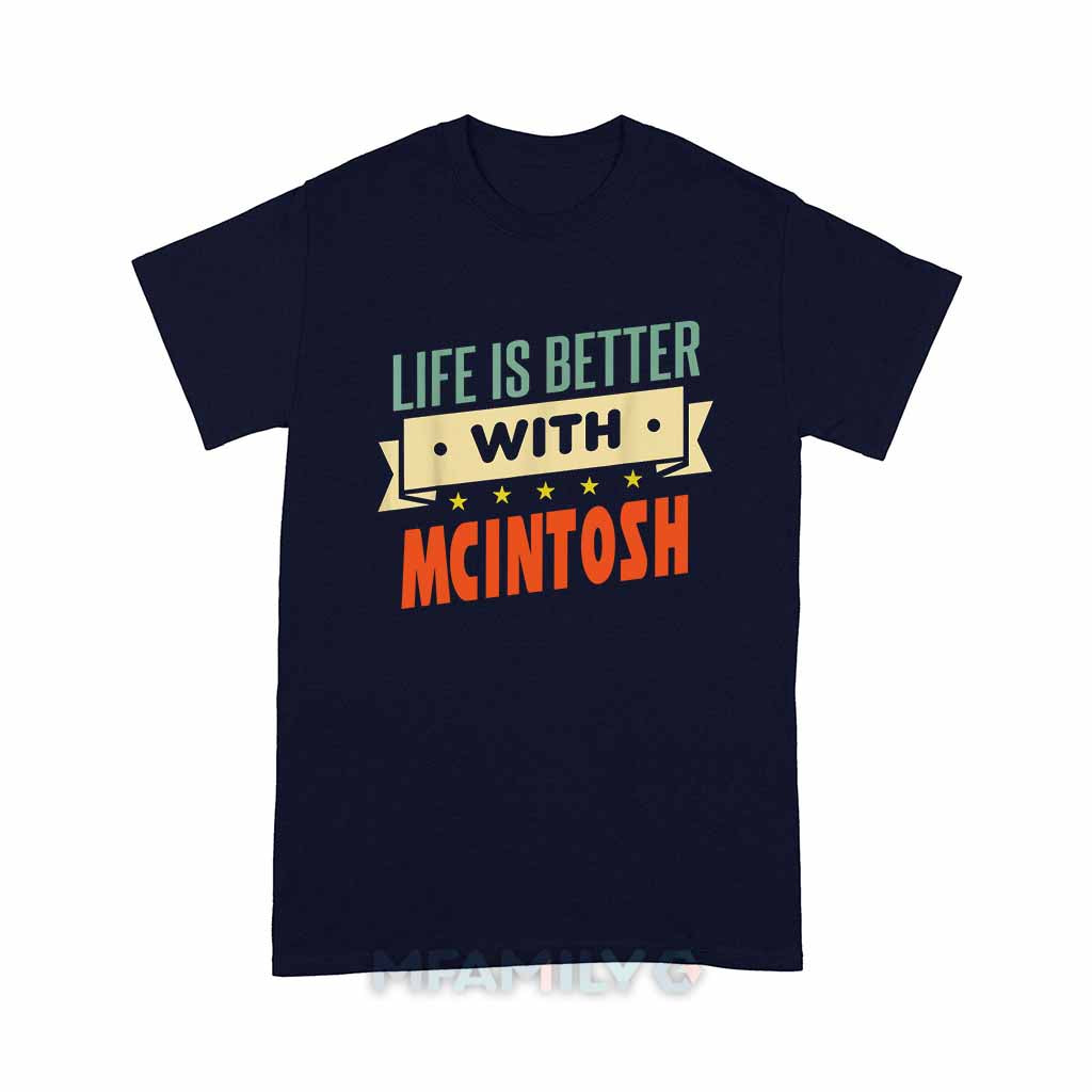Life Is Better With McIntosh Unisex T-Shirt
