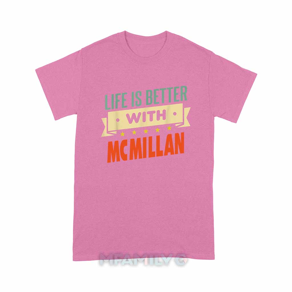 Life Is Better With McMillan Unisex T-Shirt