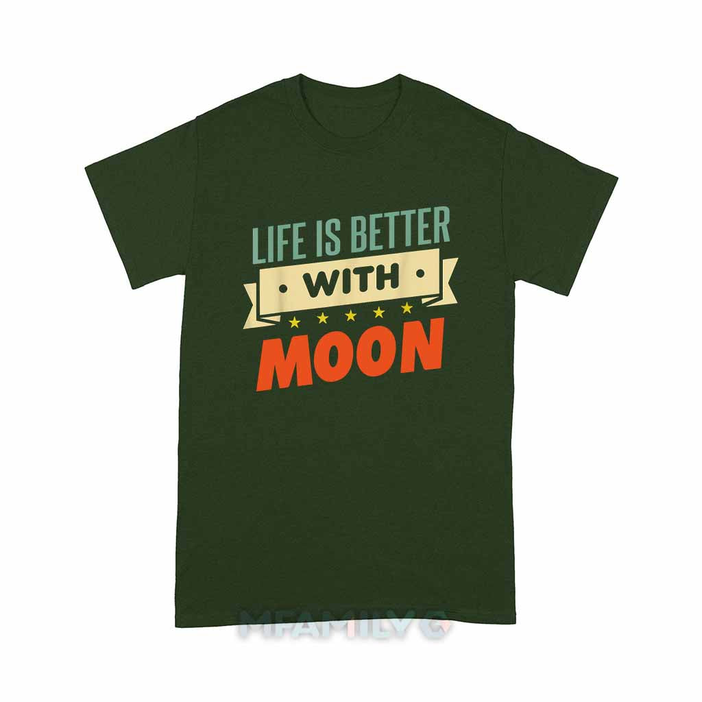 Life Is Better With Moon Unisex T-Shirt
