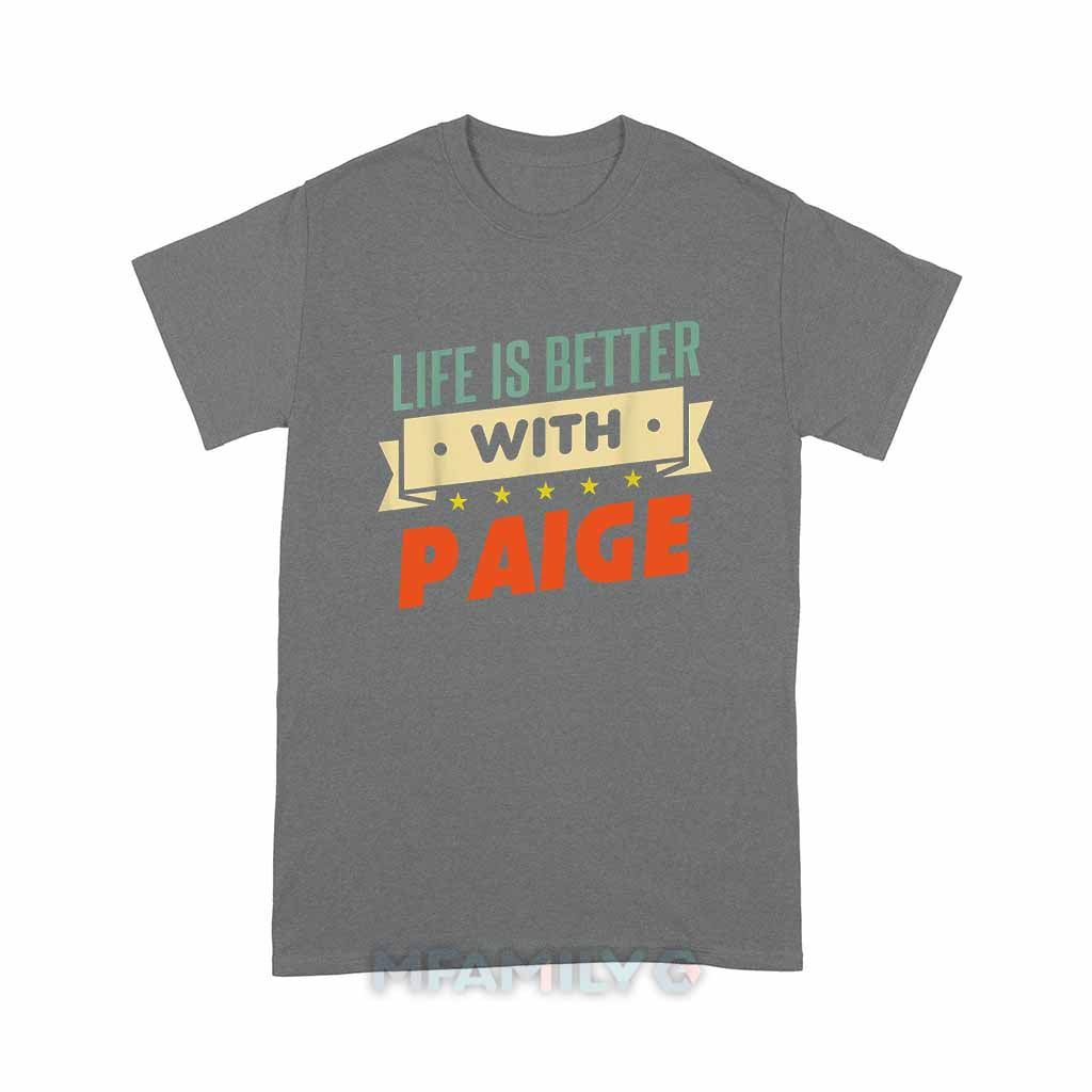 Life Is Better With Paige Unisex T-Shirt