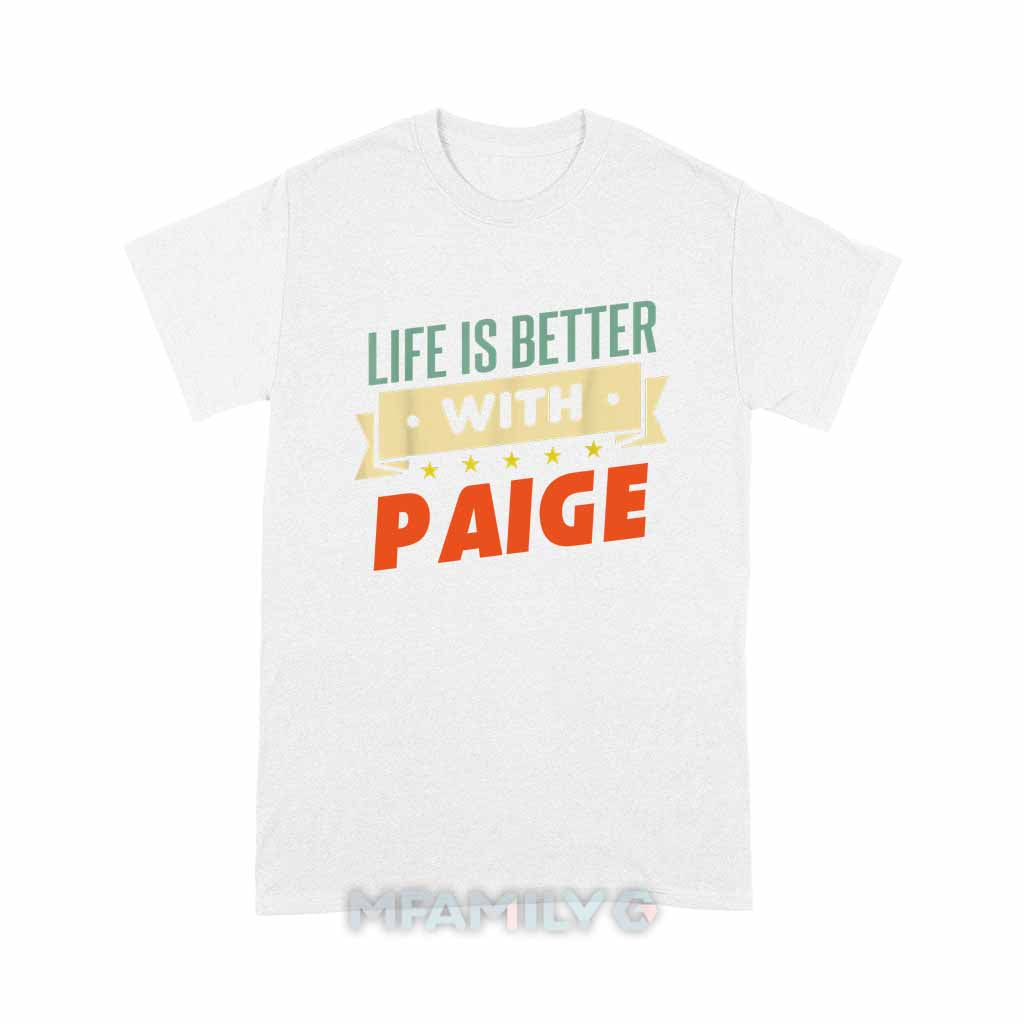 Life Is Better With Paige Unisex T-Shirt