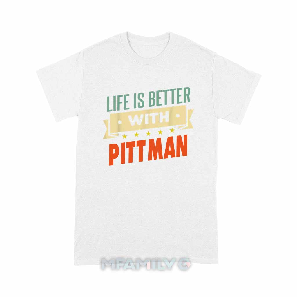Life Is Better With Pittman Unisex T-Shirt