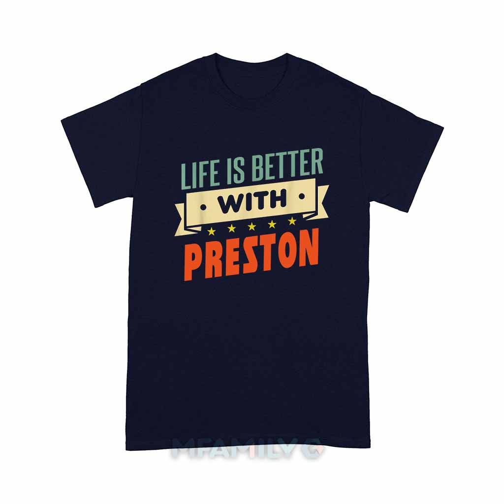 Life Is Better With Preston Unisex T-Shirt